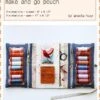 Make And Go Downloadable PDF Sewing PatternAneela Hoey -Quilt Muse Shop ah makeandgopouch front