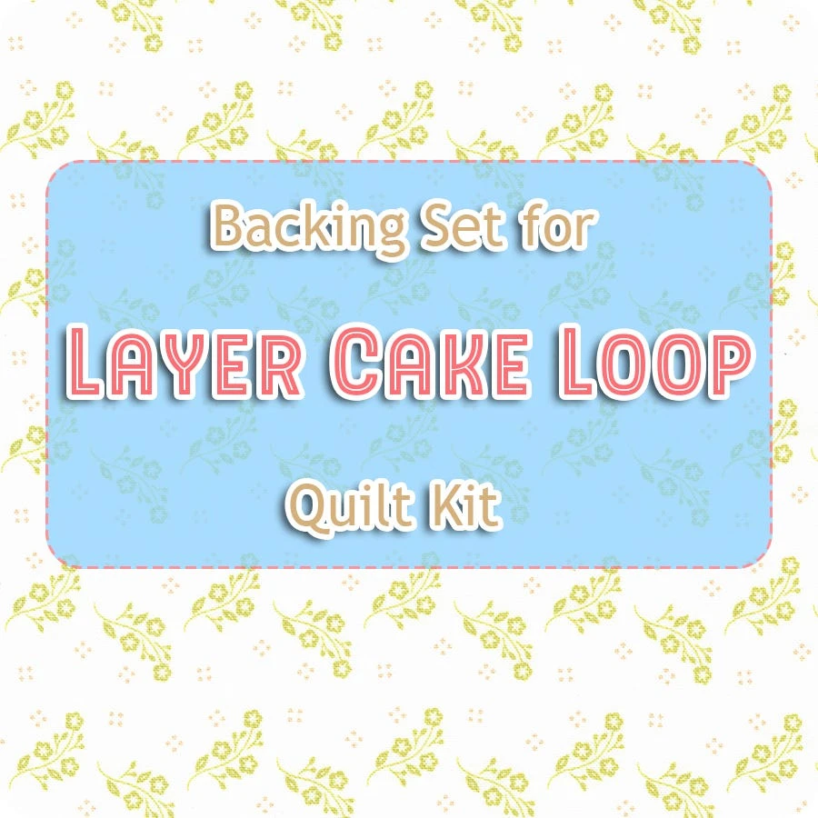 Backing Set For Layer Cake Loop Quilt Kit3.25 Yards Of SKU# 20484-22 3 Backing Set For Layer Cake Loop Quilt Kit3.25 Yards Of SKU# 20484-22