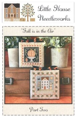 Fall Is In The Air Part Two Cross Stitch PatternLittle House Needleworks