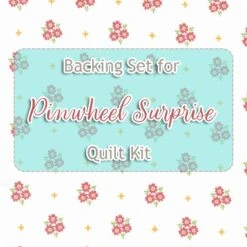 Backing Set For Pinwheel Surprise Quilt Kit3.75 Yards Of SKU# 37663-11
