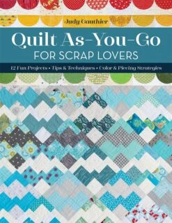 Quilt As-You-Go For Scrap Lovers Quilt BookJudy Gauthier #11508