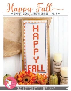 Happy Fall Simply Signs Cross Stitch PatternIt's Sew Emma #ISE-4006