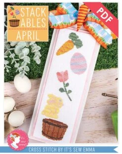 April Stackables Downloadable PDF Cross Stitch PatternIt's Sew Emma