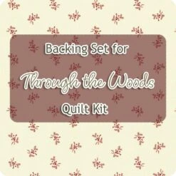 Backing Set For Through The Woods Quilt Kit4 Yards Of SKU# 49217-11