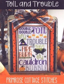 Toil And Trouble Cross Stitch PatternPrimrose Cottage Stitches